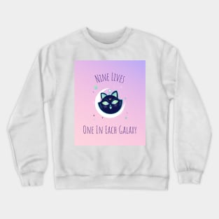 Nine Lives, One In Each Galaxy Cute Funny Cat Alien Pet Space Crewneck Sweatshirt
